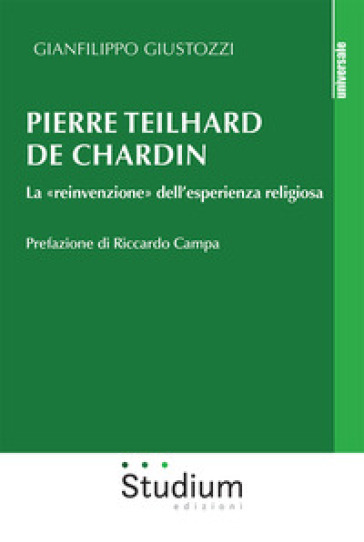 Pierre Teilhard de Chardin. La «reinvenzione» dell'esperienza religiosa