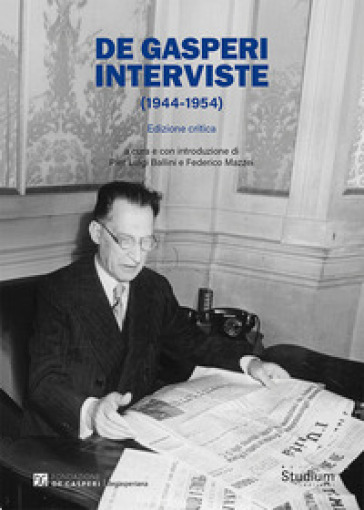 De Gasperi. Interviste (1944-1954). Ediz. critica