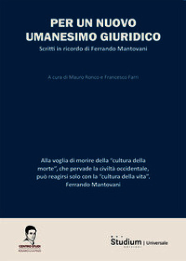Per un nuovo umanesimo giuridico. Scritti in ricordo di Ferrando Mantovani