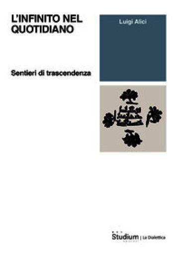 L'infinito nel quotidiano. Sentieri di trascendenza