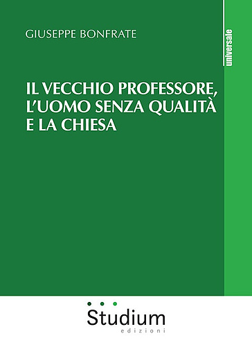 Il vecchio professore, l'uomo senza qualità e la Chiesa