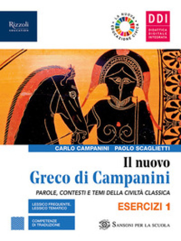 Il nuovo Greco di Campanini. Esercizi. Con Laboratorio traduzioni, Grammatica e Viaggi greci. Per le Scuole superiori. Con e-book. Con espansione online. Vol. 1