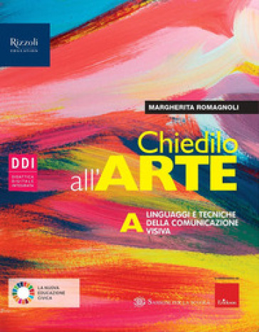 Chiedilo all'arte. Con Album dell'arte. Per la Scuola media. Con e-book. Con espansione online. Vol. A-B: Linguaggi e tecniche della comunicazione visiva-Storia dell'arte