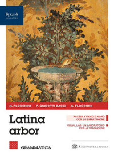 Latina arbor. Con Grammatica, Esercizi, Repertori lessicali, Latino plus. Per le Scuole superiori. Con e-book. Con espansione online. Vol. 1