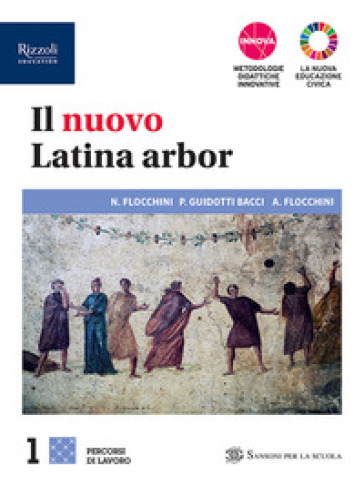 Il nuovo latina arbor. Percorsi. Con Grammatica, Laboratorio, Repertori lessicali. Per le Scuole superiori. Con e-book. Con espansione online. Vol. 1