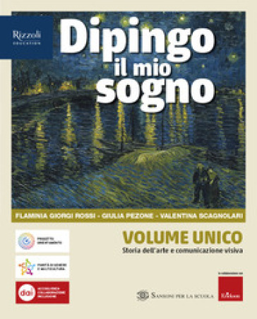 Dipingo il mio sogno. Vol. unico set. Volume unico. Storia dell'arte e comunicazione visiva. Per la Scuola media. Con e-book. Con espansione online