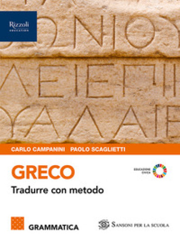 Greco. Tradurre con metodo. Grammatica. Per le Scuole superiori. Con e-book. Con espansione online. Vol. 1-0