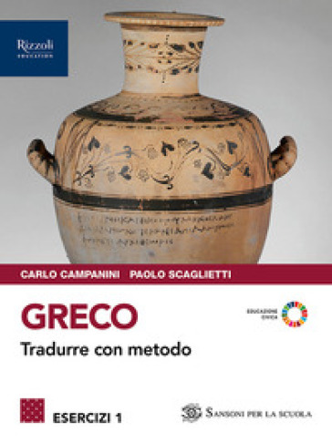 Greco. Tradurre con metodo. Esercizi. Con Grammatica, Viaggio con i greci. Per le Scuole superiori. Con e-book. Con espansione online. Vol. 1-0