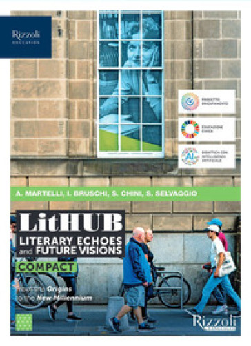 LitHUB. Literary echoes and future visions. Compact. With Study tools. Per le Scuole superiori. Con e-book. Con espansione online