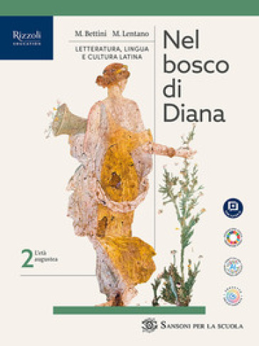 Nel bosco di Diana. Per le Scuole superiori. Con e-book. Con espansione online. Vol. 2