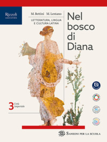 Nel bosco di Diana. Per le Scuole superiori. Con e-book. Con espansione online. Vol. 3