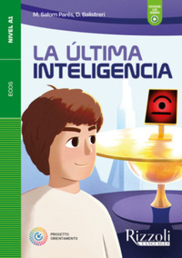 La ultima inteligencia. Nivel A2+. Ecos collana narrative spagnolo. Con e-book. Con espansione online