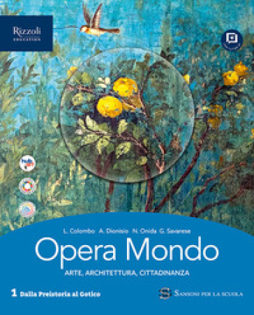 Opera mondo. Per le Scuole superiori. Con e-book. Con espansione online. Vol. 1: Dalla Preistoria al Gotico