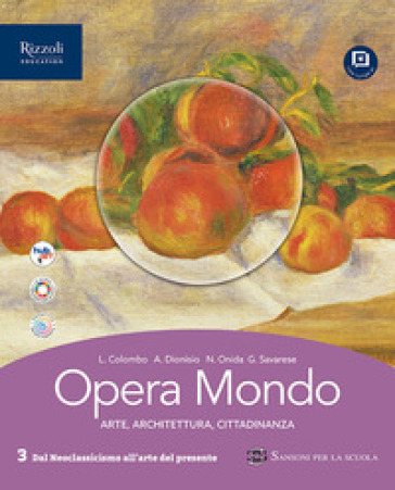Opera mondo. Per le Scuole superiori. Con e-book. Con espansione online. Vol. 3: Dal Neoclassicismo all'arte del presente