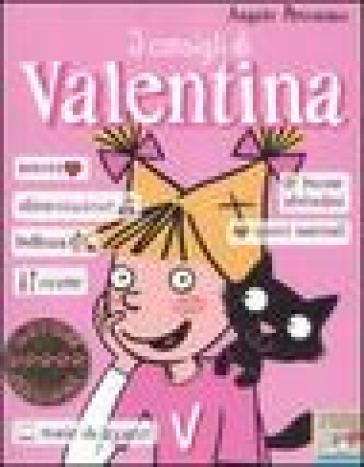 I consigli di Valentina. Ediz. illustrata