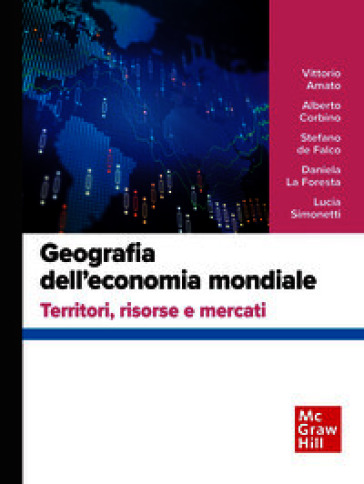 Geografia dell'economia mondiale. Territori, risorse e mercati