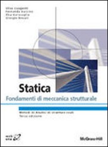 Statica. Fondamenti di meccanica strutturale