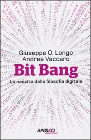 Bit Bang. La nascita della filosofia digitale