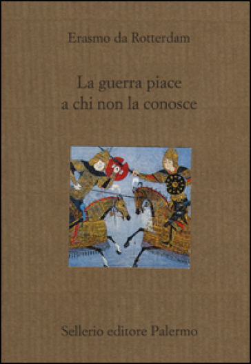 La guerra piace a chi non la conosce