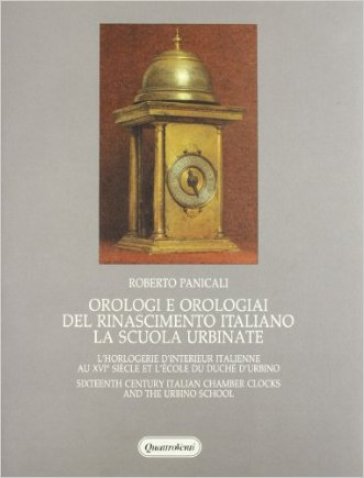 Orologi e orologiai del Rinascimento. La scuola urbinate
