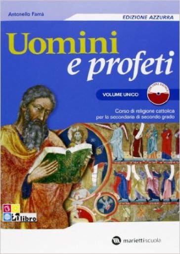 Uomini e profeti. Ediz. azzurra. Volume unico. Per le Scuole superiori. Con espansione online