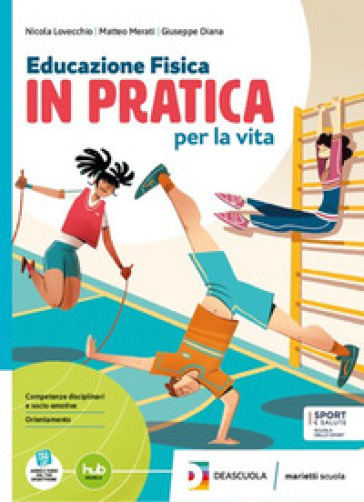 Educazione fisica in pratica per la vita. Per la Scuola media. Con e-book. Con espansione online