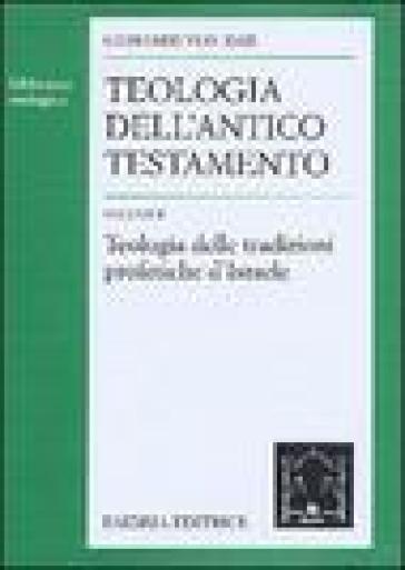 Teologia Dell'antico Testamento. Vol. 2: Teologia Delle Tradizioni Profetiche D'israele