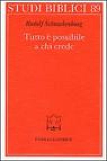 Tutto è Possibile A Chi Crede. Discorso Della Montagna E Padrenostro Nell'intenzione Di Gesù