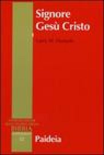 Signore Gesù Cristo. La venerazione di Gesù nel cristianesimo più antico. Vol. 1