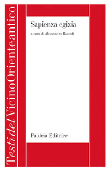 Sapienza egizia. La letteratura educativa in Egitto durante il II millennio a.C.