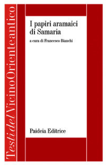 I papiri aramaici di Samaria (375-333 a.C.). La vita di schiavi e liberi nell'altra Gerusalemme
