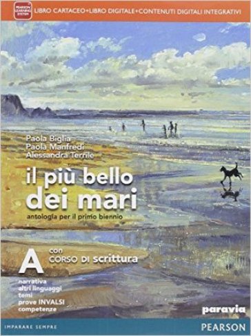 Il più bello dei mari. Con Corso di scrittura. Con espansine online. Per le Scuole superiori. Con e-book. Vol. 1