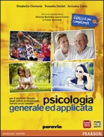 Psicologia generale ed applicata. Per gli Ist. professionali. Con espansione online