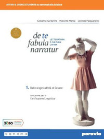 De te fabula narratur. Per le Scuole superiori. Con e-book. Con espansione online. Vol. 1