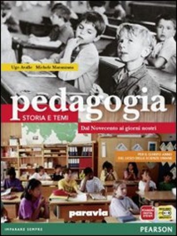 Pedagogia. Storia e temi. Per le Scuole superiori. Con espansione online. Vol. 3: Dal '900 ai giorni nostri