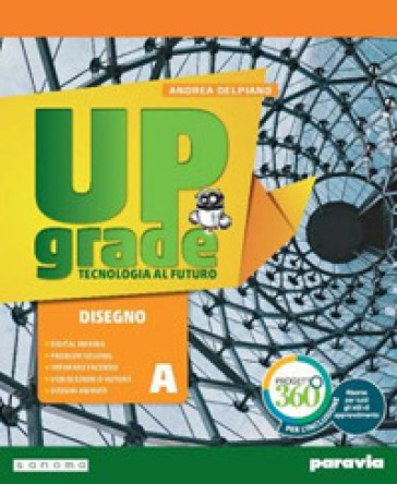 Upgrade. Tecnologia al futuro. Per la Scuola media. Con e-book. Con espansione online