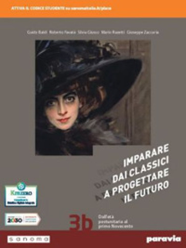 Imparare dai classici a progettare il futuro. Con Antologia della Divina commedia. Per le Scuole superiori. Con e-book. Con espansione online. Vol. 3
