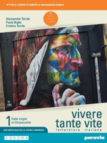 Vivere tante vite. Letteratura italiana. Con Antologia della Divina Commedia. Per le Scuole superiori. Con e-book. Con espansione online. Vol. 1