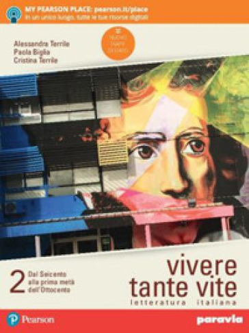 Vivere tante vite. Letteratura italiana. Per le Scuole superiori. Con e-book. Con espansione online. Vol. 2
