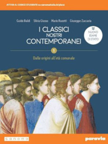 I classici nostri contemporanei. Nuovo esame di Stato. Per le Scuole superiori. Con e-book. Con espansione online. Vol. 1