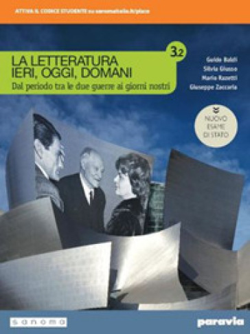 La letteratura ieri, oggi, domani. Ediz. nuovo esame di Stato. Per le Scuole superiori. Con e-book. Con espansione online. Vol. 3/2