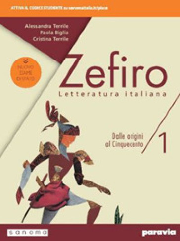 Zefiro. Dalle origini al Cinquecento. Ediz. nuovo esame di stato. Per le Scuole superiori. Con e-book. Con espansione online. Vol. 1