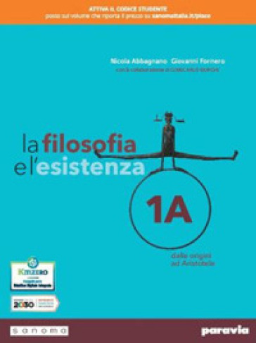 La filosofia e l'esistenza. Per le Scuole superiori. Con e-book. Con espansione online. Vol. 1