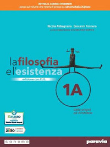 La filosofia e l'esistenza. Con CLIL. Per le Scuole superiori. Con e-book. Con espansione online. Vol. 1