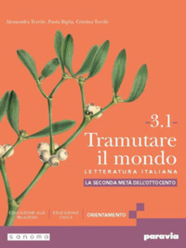 Tramutare Il Mondo. Per Le Scuole Superiori. Con E-Book. Con Espansione Online. La Seconda Metà Dell’Ottocento (Vol. 3.1)-image