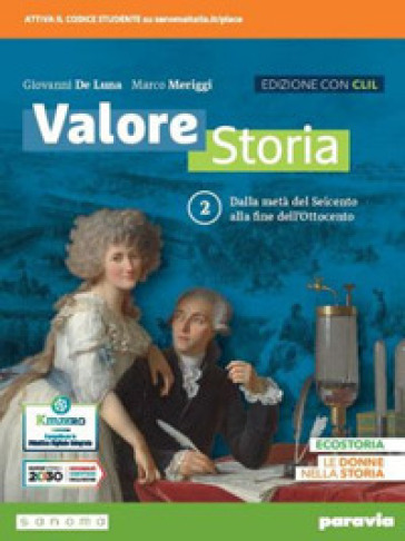 Valore storia. CLIL History in English. Con Lezioni di Educazione civica. Per le Scuole superiori. Con e-book. Con espansione online. Vol. 2: Dalla metà del Seicento alla fine dell'Ottocento