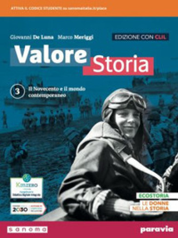 Valore storia. CLIL History in English. Con Lezioni di Educazione civica. Per le Scuole superiori. Con e-book. Con espansione online. Vol. 3: Il Novecento e il mondo contemporaneo