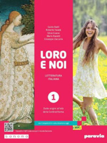 Loro e noi. Letteratura italiana. Con Competenti in comunicazione oggi, Verso la prova INVALSI di italiano. Per le Scuole superiori. Con e-book. Con espansione online. Vol. 1: Dalle origini all'età della Controriforma