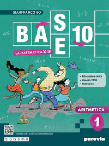 Base 10. La matematica per te. Con Aritmetica, Geometria, Cittadinanza STEM, Esercizi plus. Per la Scuola media. Con e-book. Con espansione online. Vol. 1