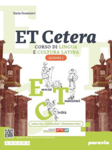 Et cetera. Corso di lingua e cultura latina. Ediz. con Atticus. Lezioni di latino. Per le Scuole superiori. Con e-book. Con espansione online. Vol. 1